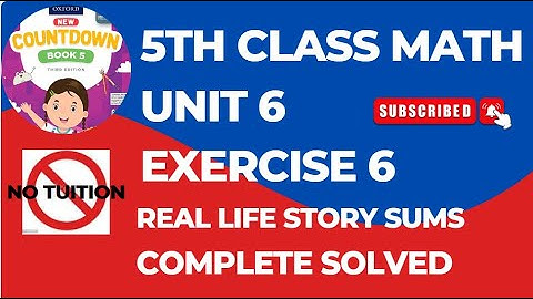 Class 5th Math chapter 6 REAL LIFE STORY SUMS | wordsproblems || math class 5 unit 6 |Complete