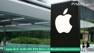 Apple Skirts Tariffs With $100 Billion US Manufacturing Investment