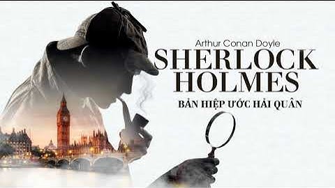 Hồi ức về Sherlock Holmes - Tập 5 - BẢN HIỆP ƯỚC HẢI QUÂN