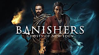 The Story Of Banishers: Ghosts Of New Eden