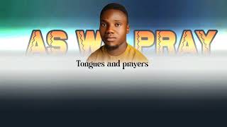 PastorCourage_ As we pray lyrics