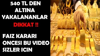 540 Tl Den Altina Yakalanlar Dikkat Faiz Karari Oncesi Bu Video Sizler Icin