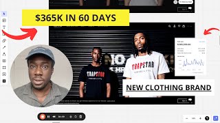 How I made $365k in 60 days with a new clothing brand so you can just copy me.