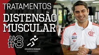 🔺 DISTENSÃO MUSCULAR - Quais os TRATAMENTOS? #3 | Dr. Márcio Tannure