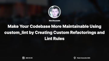 Make Your Codebase More Maintainable Using custom_lint by Creating Custom Refactorings and Lint Rule