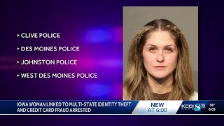 Iowa woman linked to multi-state identity theft, credit card fraud arrested