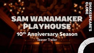 Trailer | Sam Wanamaker Playhouse 10th Anniversary Season 2023/24 | Shakespeare's Globe