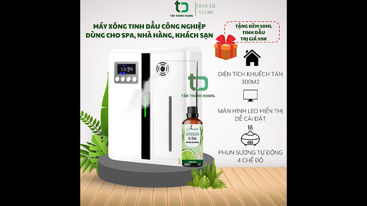 Hướng dẫn sử dụng máy khuếch tán tinh dầu aroma năm 2024