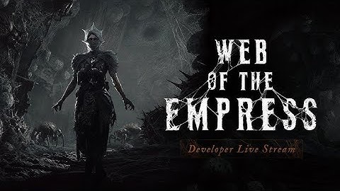 Developer Live Stream - Web of the Empress