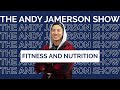 My fitness and nutrition routine  the andy jamerson show
