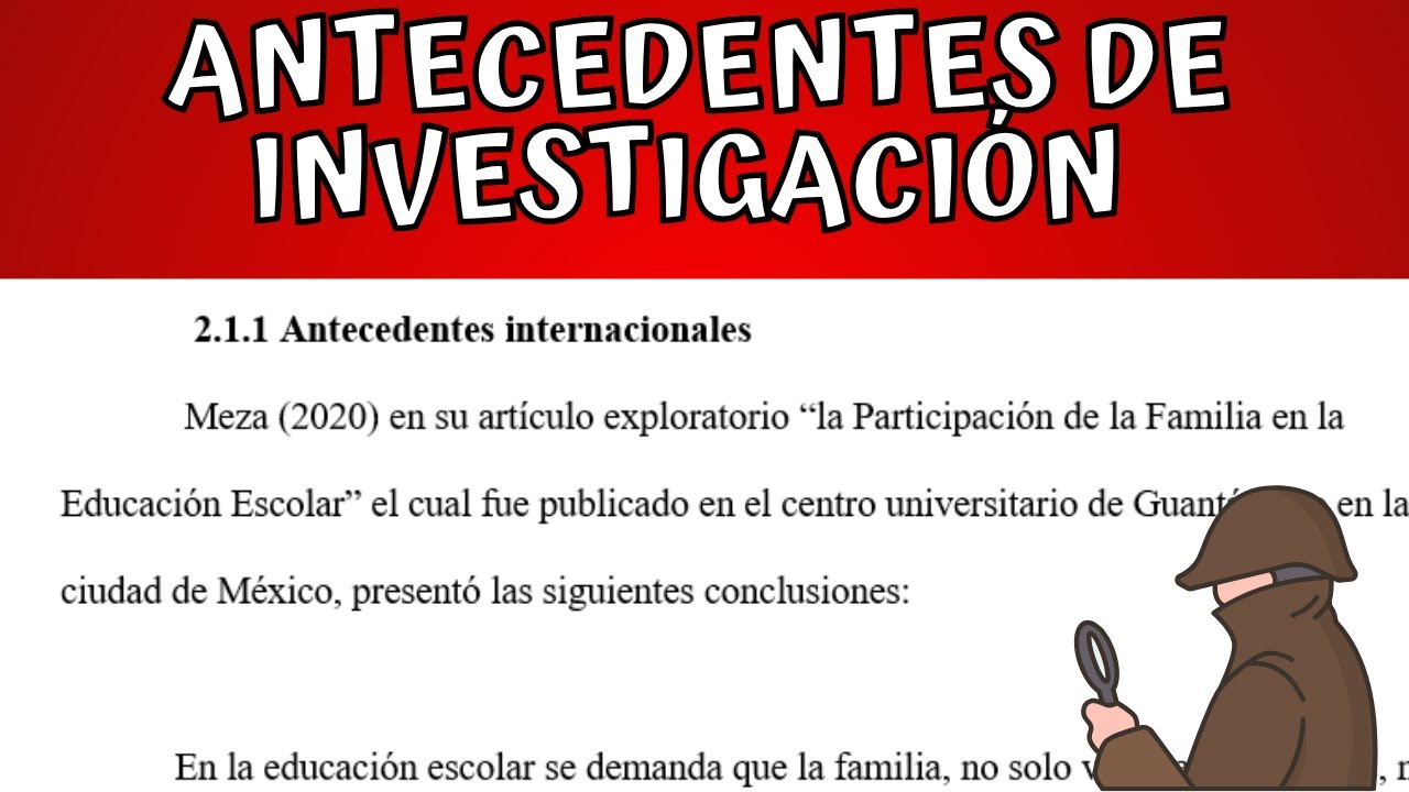 Como Elaborar Los Antecedentes En Una Investigacion www.youtube.com