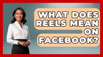 What Does Reels Mean on Facebook? - Everyday-Networking