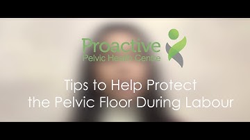 Tips to Help Protect the Pelvic Floor During Labour