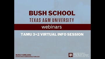 TAMU 3+2 Virtual Info Session - Bush School Bachelor