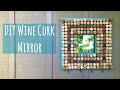 DIY WINE CORK BOARD | mirror &amp; message board/corkboard