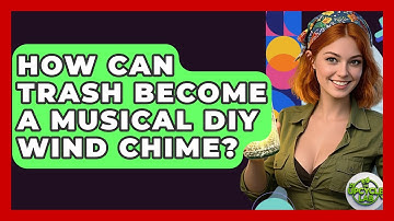 How Can Trash Become A Musical DIY Wind Chime? - The Upcycle Lab