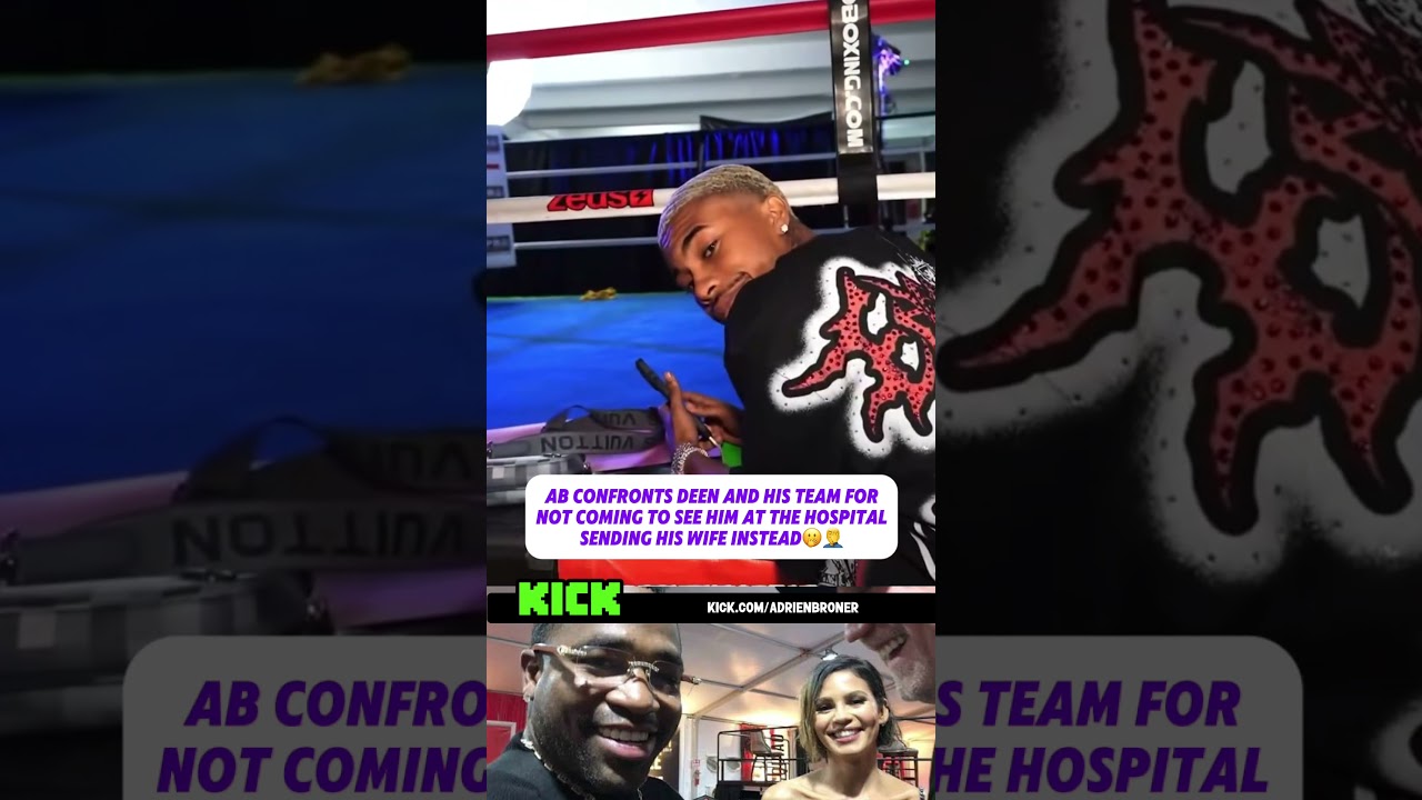 AB CONFRONTS DEEN AND HIS TEAM FOR NOT COMING TO SEE HIM AT THE HOSPITAL🫢🤦‍♂️#adrienbroner #clips