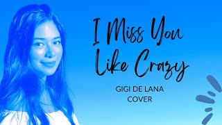 I Miss You Like Crazy - Natalie Cole | Gigi de Lana Cover | Czy Music