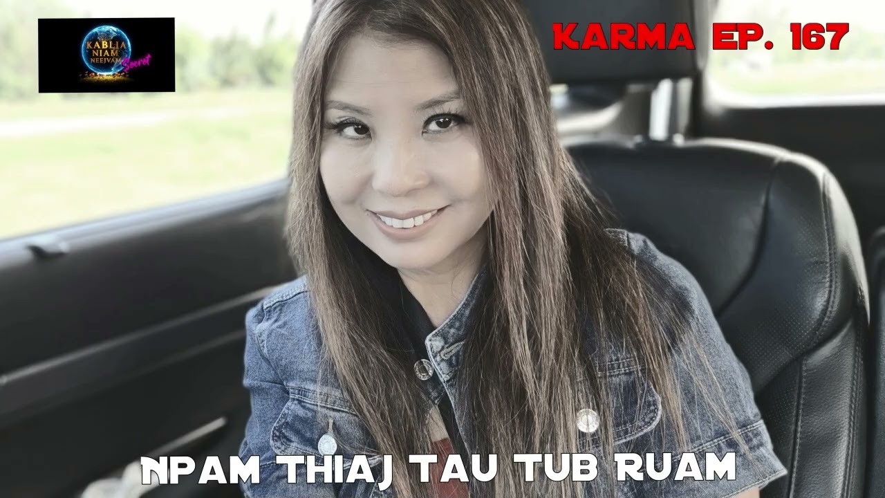 Karma Ep. 167 Npam Thiaj Tau Tub Ruam Qauj~09/02/2025~