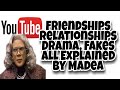 MADEA EXPLAINS YOUTUBE FRIENDSHIPS,FAKES,DRAMA,FALL OUTS