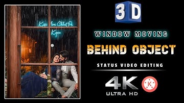3D Reels Trending Behind Object Status Video Editing || kinemaster 4k Full Screen Moving Editing