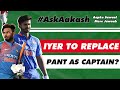 Will Shreyas IYER REPLACE Rishabh PANT as DC CAPTAIN? | #AskAakash | Cricket Q&A