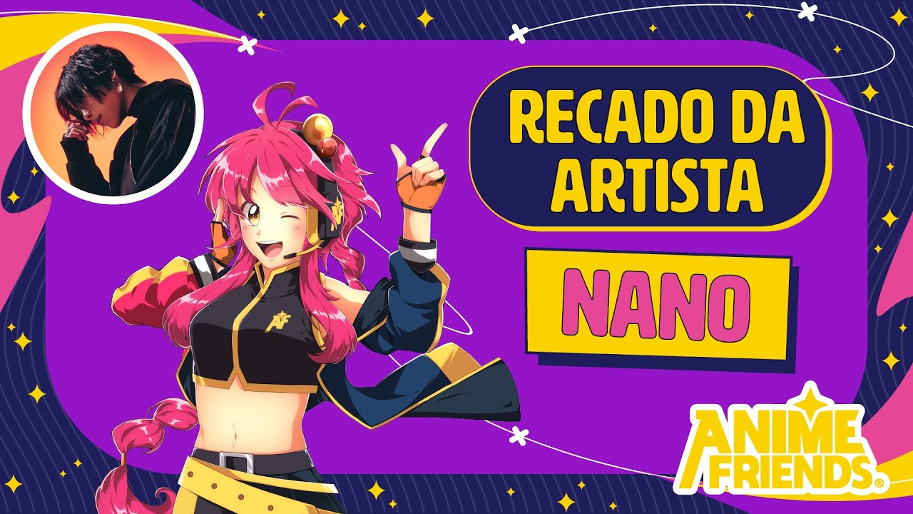 Recado Nano – ANIME FRIENDS 2023