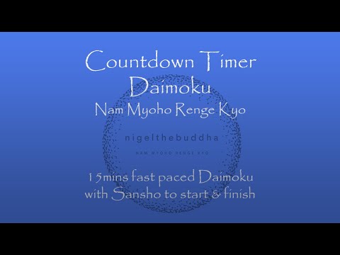Countdown Timer Daimoku   15mins fast paced chanting Nam Myoho Renge Kyo