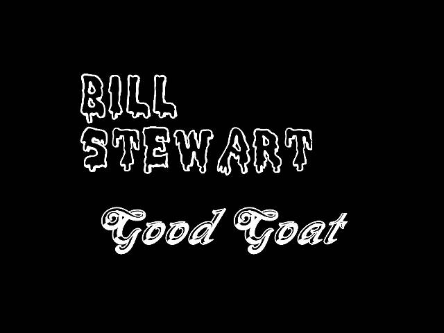 Bill Stewart Good Goat accords