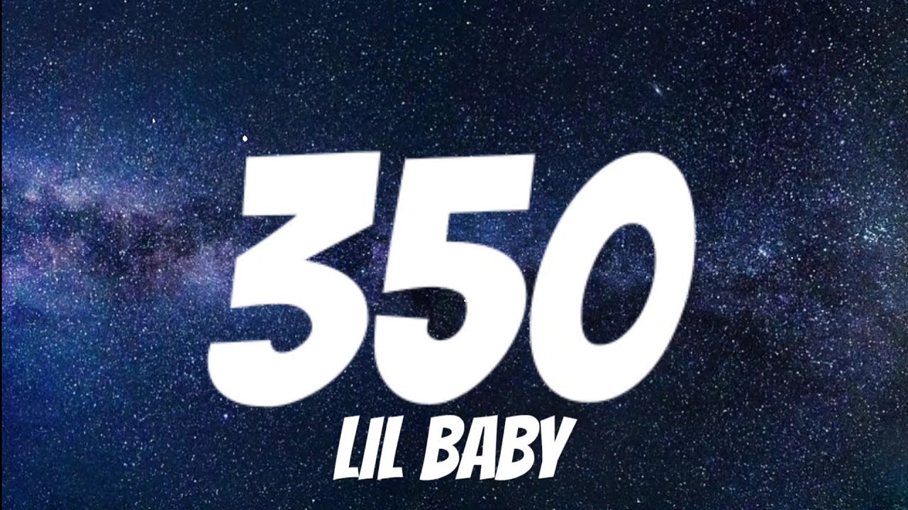 Lil Baby - 350 ( Lyrics )