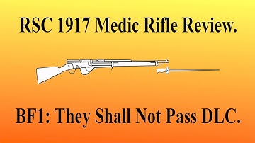 BF1: RSC 1917 Of They Shall Not Pass DLC. A Breakdown Of The Pros And Cons (60 FPS)