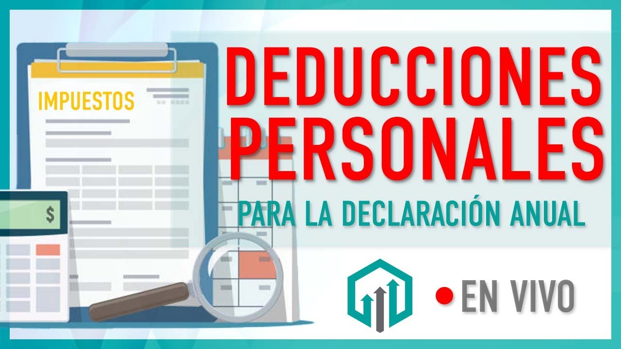 DEDUCCIONES PERSONALES PARA LA DECLARACIÓN ANUAL 2022 - YouTube