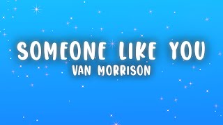 Van Morrison - Someone Like You (Lyrics)