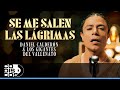 Se Me Salen Las Lágrimas, Daniel Calderón Y Los Gigantes Del Vallenato - Video Oficial