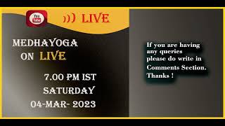 Medhayoga Live on 4th March 2023 07.00 PM IST