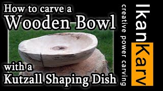 HOW TO CARVE A WOOD BOWL WITH KUTZALL EXTREME SHAPING DISH - Power Carving tools, Carving disk