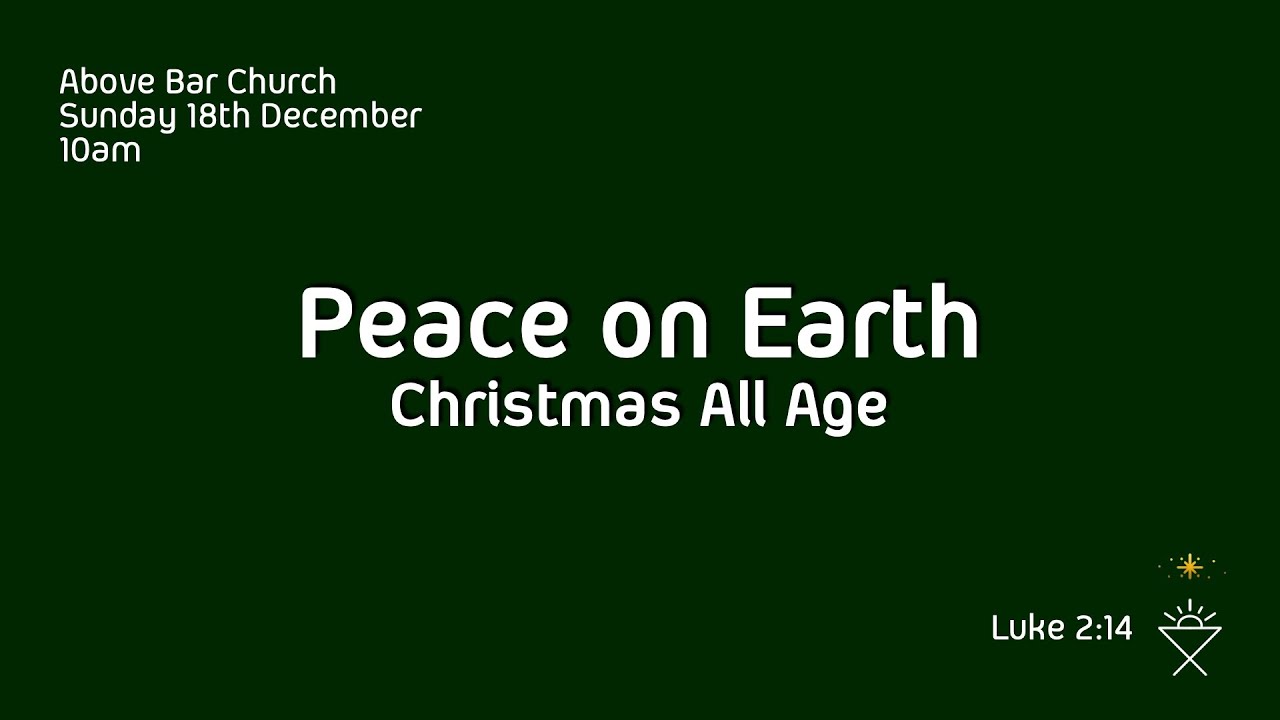 18th December Christmas All Age Service Above Bar Church YouTube 18th-december-christmas-all-age-service-above-bar-church-youtube