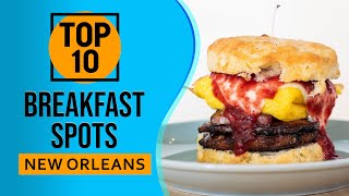 Top 10 Best Breakfast Spots in New Orleans