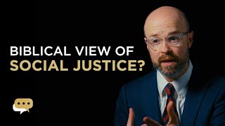 How do I think biblically about Social Justice?