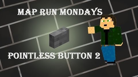 Map Run Mondays Episode 7 Pointless Button 2 Part 2