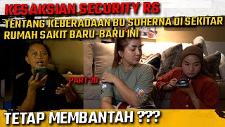 SEPERTI INI KESAKSIAN SECURITY SALAH SATU RS YANG MELIHAT BU SUHERNA BARU-BARU INI