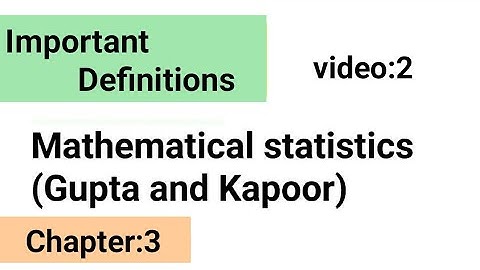 Probability/Important definitions/Chapter:6/Mathematical statistics (Gupta and Kapoor)/ISS Study.