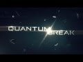 Quantum Break Teaser Trailer