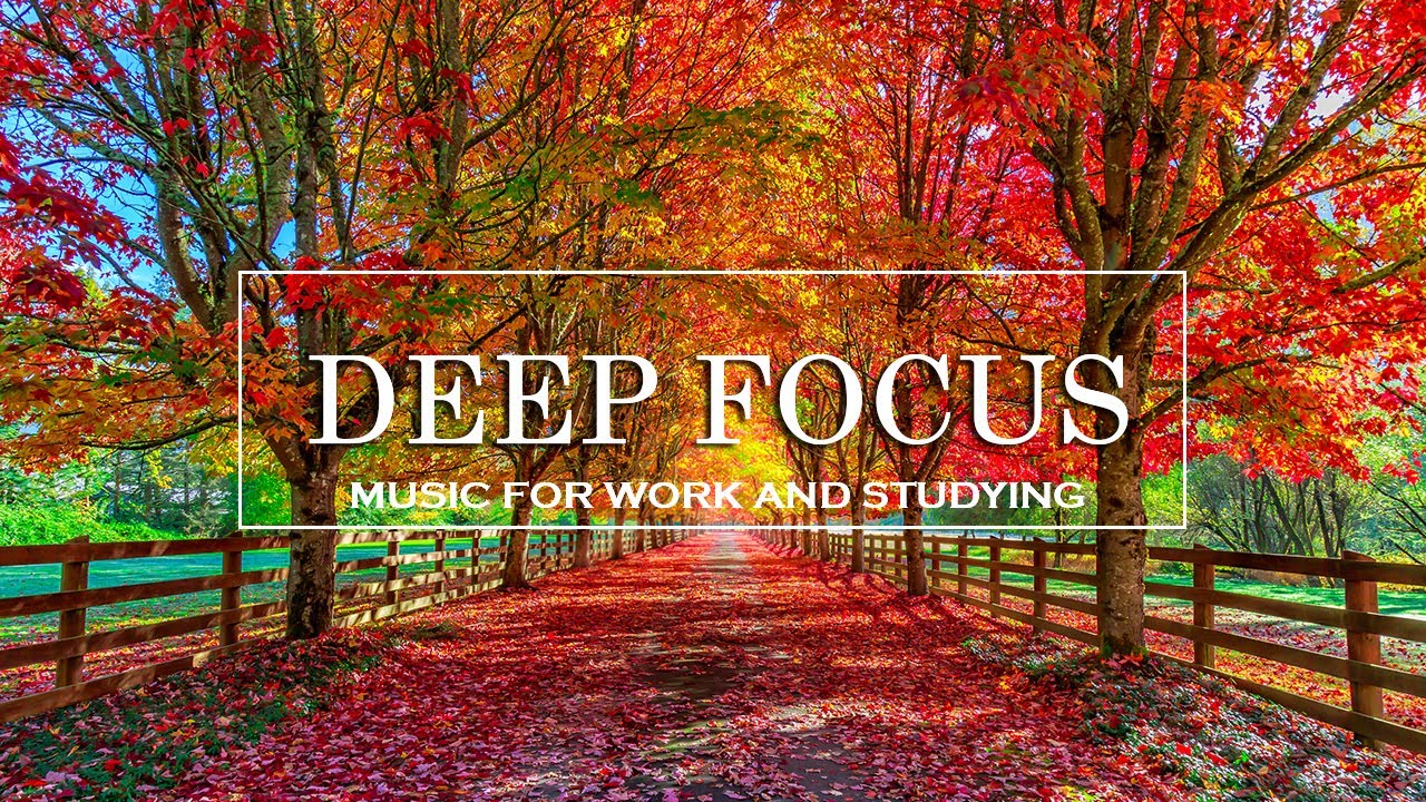ADHD Relief Music | Deep Focus Music To Improve Concentration ...