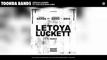 Toohda Band$ - Letoya Luckett (Remix) [Audio] (feat. Cash Click Boog & Bris)