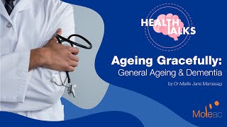 Ageing Gracefully: General Ageing & Dementia