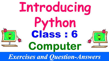 Introducing Python | Lesson EXERCISES | Class - 6 Computer | Question and Answers | Python Quiz