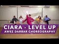 Ciara - Level Up | Awez Darbar Choreography