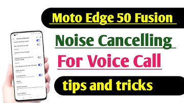 Moto Edge 50 How to Fix Background Noise reduction problem | Noise reduction Call me Kare