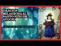 Oración milagrosa al Santo Niño de Atocha 👉 para urgentes necesidades 🙏🙏🙏
